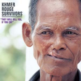 Audio Khmer Rouge Survivors: They Will Kill You,If You Various