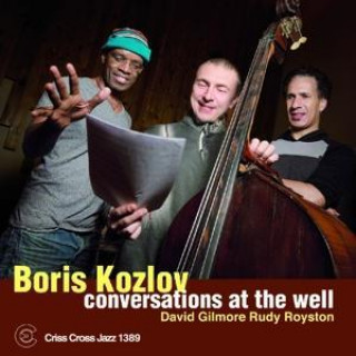 Zvok Conversations At The Well Boris Kozlov