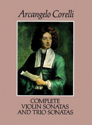 Książka Complete Violin Sonatas and Trio Sonatas Arcangelo Corelli