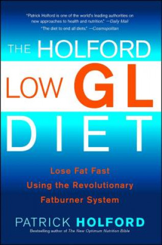 Könyv The Holford Low Gl Diet: Lose Fat Fast Using the Revolutionary Fatburner System Patrick Holford