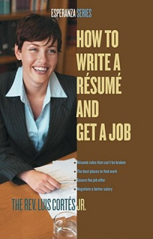 Carte How to Write a Resume and Get a Job Luis Cortes
