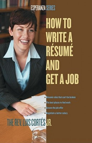 Kniha How to Write a Resume and Get a Job Luis Cortes