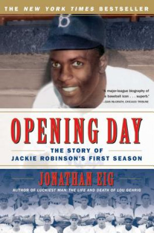 Kniha Opening Day: The Story of Jackie Robinson's First Season Jonathan Eig