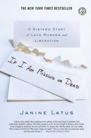 Libro If I Am Missing or Dead: A Sister's Story of Love, Murder, and Liberation Janine Latus