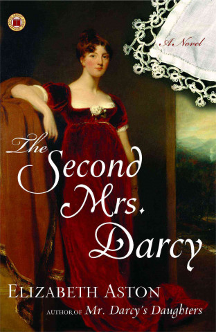 Kniha The Second Mrs. Darcy Elizabeth Aston