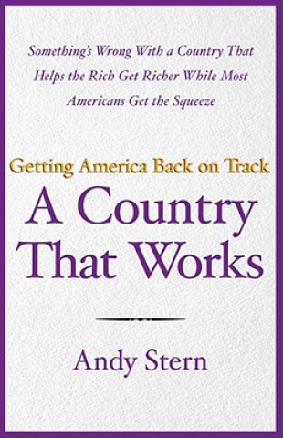 Książka A Country That Works: Getting America Back on Track Andy Stern