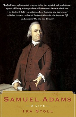 Knjiga Samuel Adams: A Life Ira Stoll