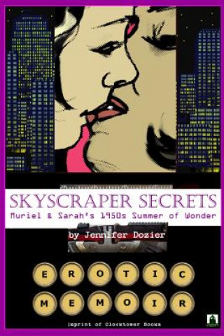 Book Skyscraper Secrets: Muriel and Sarah's 1950s Summer of Wonder Jen Dozier