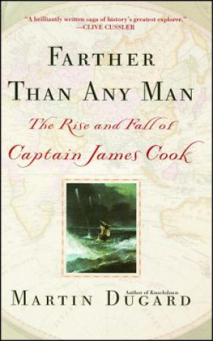 Könyv Farther Than Any Man: The Rise and Fall of Captain James Cook Martin Dugard