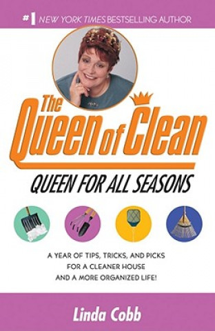 Kniha A Queen for All Seasons: A Year of Tips, Tricks, and Picks for a Cleaner House and a More Organized Life! Linda C. Cobb