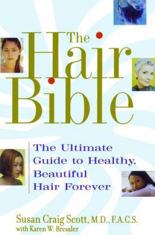 Knjiga The Hair Bible: The Ultimate Guide to Healthy, Beautiful Hair Forever Susan Scott