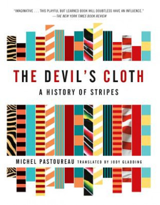 Carte The Devil's Cloth: A History of Stripes Michel Pastoureau
