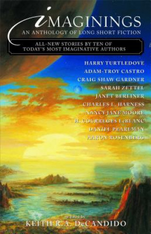 Kniha Imaginings: An Anthology of Long Short Fiction Keith R. A. DeCandido