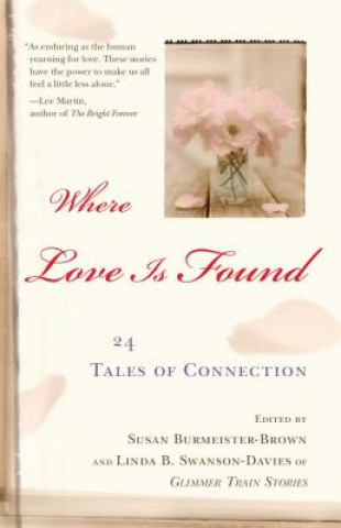 Könyv Where Love Is Found: 24 Tales of Connection Susan Burmeister-Brown