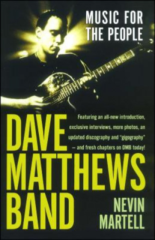 Kniha Dave Matthews Band: Music for the People, Revised and Updated Nevin Martell