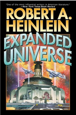 Könyv Expanded Universe Robert A. Heinlein