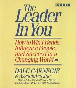 Аудио The Leader in You: How to Win Friends Influence People and Succeed in a Completely Changed World Dale Carnegie