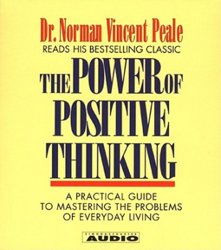 Audio The Power of Positive Thinking: A Practical Guide to Mastering the Problems of Everyday Living Scott W. Ventrella