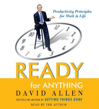 Audio Ready for Anything: 52 Productivity Principles for Work and Life David Allen