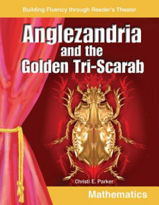 Könyv Anglezandria and the Golden Tri-Scarab Christi E. Parker