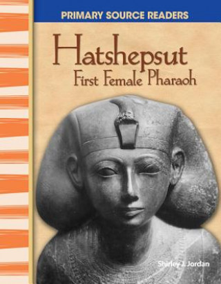 Kniha Hatshepsut: First Female Pharaoh Shirley J. Jordan