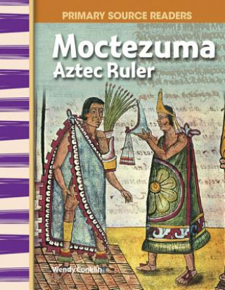 Könyv Moctezuma: Aztec Ruler Wendy Conklin