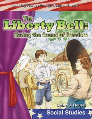 Könyv The Liberty Bell: Saving the Sound of Freedom Debra J. Housel