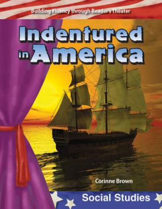 Kniha Indentured in America Corrine Joy Brown