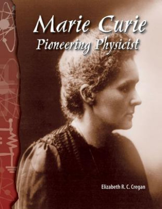 Книга Marie Curie: Pioneering Physicist Elizabeth R. Cregan