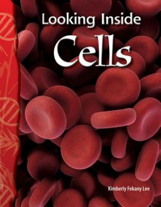 Книга Looking Inside Cells Kimberly Fekany Lee