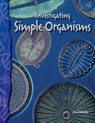 Knjiga Investigating Simple Organisms Lisa Zamosky