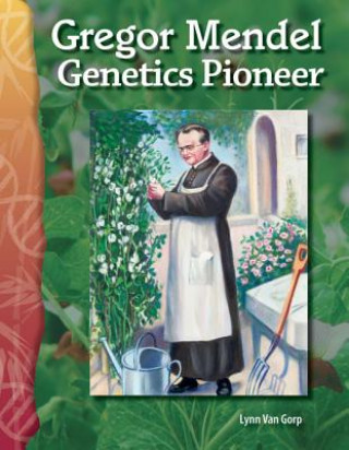 Carte Gregor Mendel: Genetics Pioneer Lynn Van Gorp