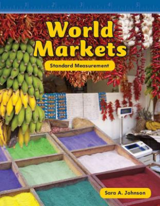 Kniha World Markets: Standard Measurement Sara A. Johnson