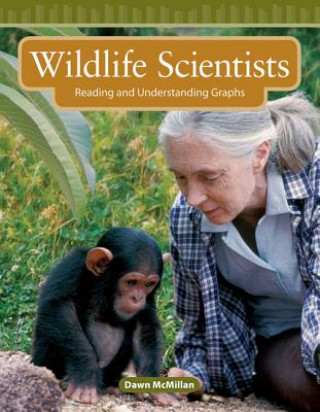 Carte Wildlife Scientists: Reading and Understanding Graphs Dawn McMillan
