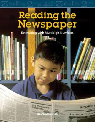 Kniha Reading the Newspaper: Estimating with Multidigit Numbers Dawn McMillan