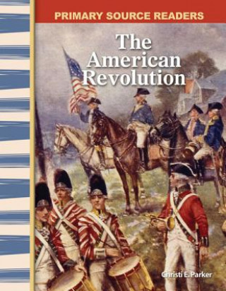 Knjiga The American Revolution Christi E. Parker