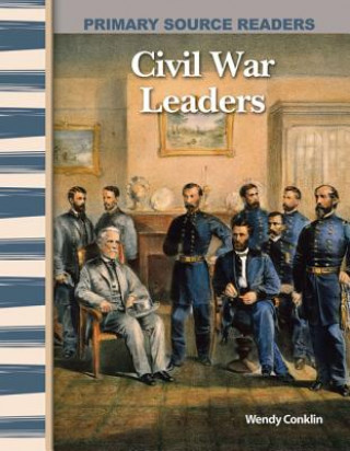 Könyv Civil War Leaders Wendy Conklin