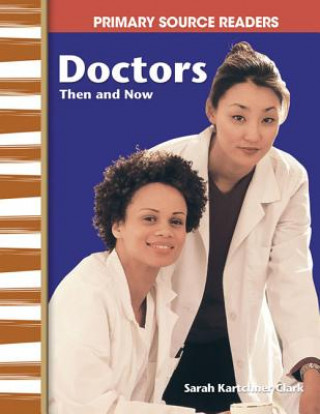 Kniha Doctors: Then and Now Sarah Kartchner Clark