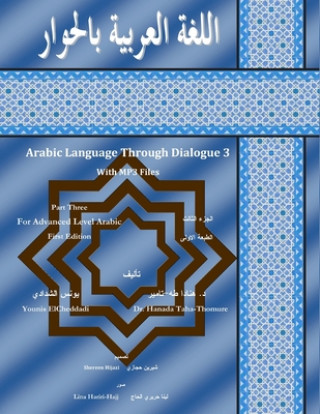 Carte Arabic Language Through Dialogue Part 3 for Intermediate Level Arabic Dr Hanada Taha-Thomure