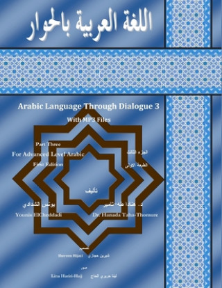 Könyv Arabic Language Through Dialogue Part 3 for Intermediate Level Arabic Dr Hanada Taha-Thomure