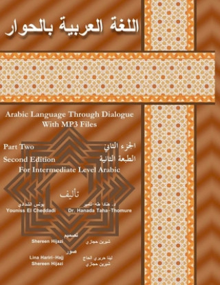 Carte Arabic Language Through Dialogue with MP3 Files for Intermediate Level Arabic Part 2 Dr Hanada Taha-Thomure
