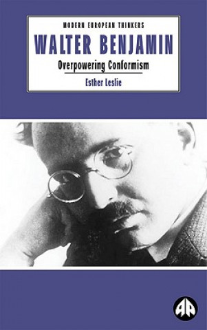 Buch Walter Benjamin: Overpowering Conformism Esther Leslie