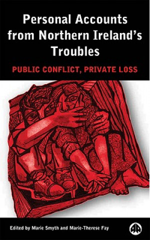 Książka Personal Accounts from Northern Ireland's Troubles: Public Conflict, Private Loss Marie Smyth