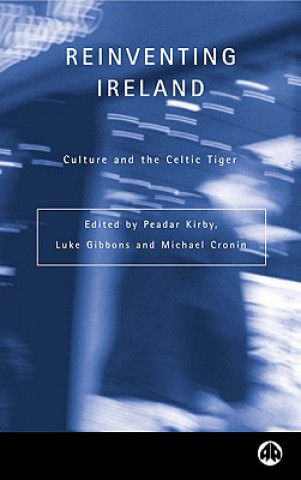 Książka Reinventing Ireland: Culture, Society and the Global Economy Michael Cronin