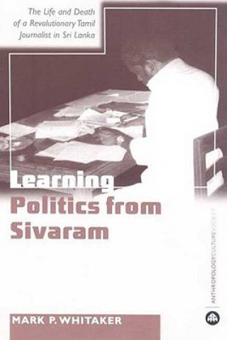 Könyv Learning Politics From Sivaram Mark P. Whitaker