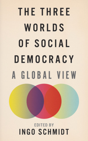 Könyv Three Worlds of Social Democracy Ingo Schmidt