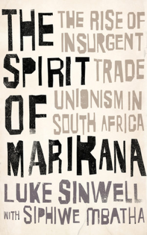 Carte Spirit of Marikana Luke Sinwell