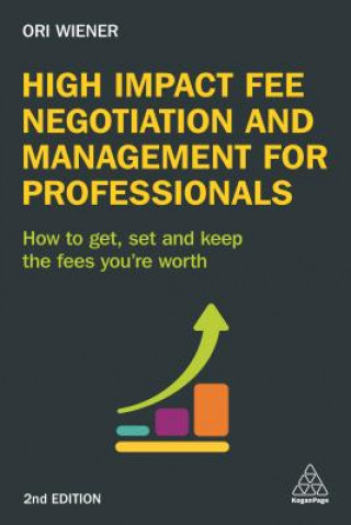 Knjiga High Impact Fee Negotiation and Management for Professionals Ori Wiener