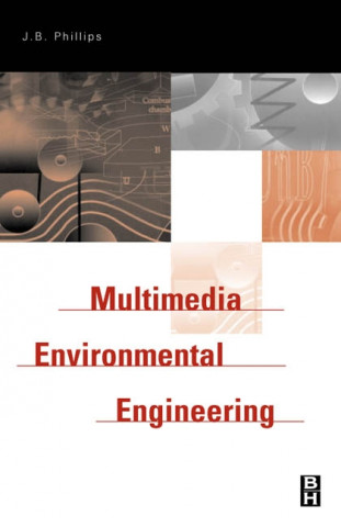 Kniha Multimedia Environmental Engineering J. B. Phillips