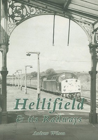 Kniha Hellifield and Its Railways Andrew Wilson